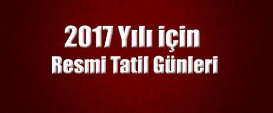 2017ʹde tatil planı yapmadan önce mutlaka okumalısınız