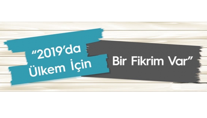 2019ʹda Ülkem İçin Bir Fikrim Var projesine yoğun ilgi