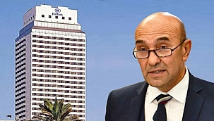 Başkan Soyer Hilton Otel tartışmalarına noktayı koydu!