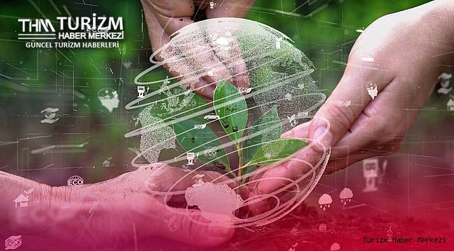 Türk turizminde Yeşil Mutabakat dönemi başlıyor! Zorunlu olacak