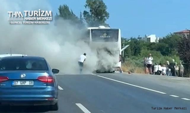 Arhan Turizm’e ait turist dolu tur otobüsü seyir halindeyken alev alev yandı!
