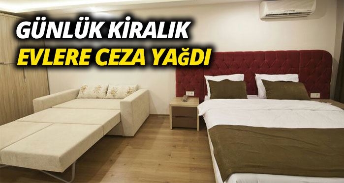 81 ilde günlük kiralanan 10 bin eve ceza yağdı