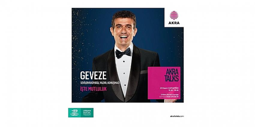 Akra Talks’un Kasım ayı konuğu Geveze