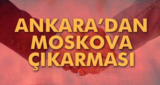 Ankaraʹdan Moskova çıkarması