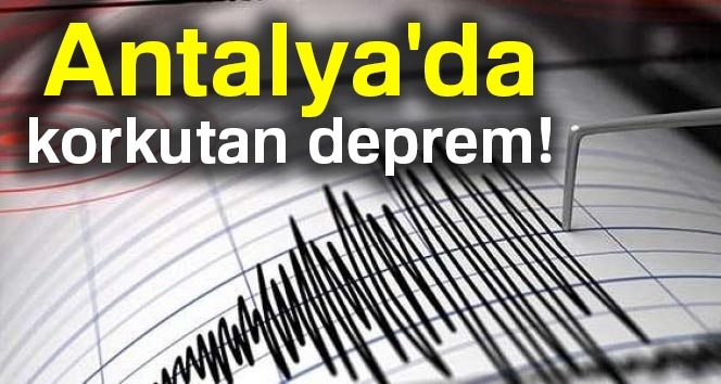 Antalyaʹda korkutan deprem