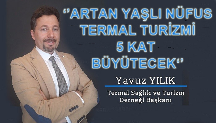 Artan yaşlı nüfus termal turizmi 5 kat büyütecek