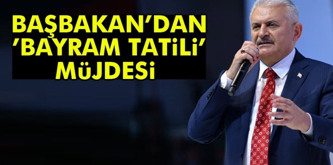Başbakan Yıldırımʹdan tatil müjdesi