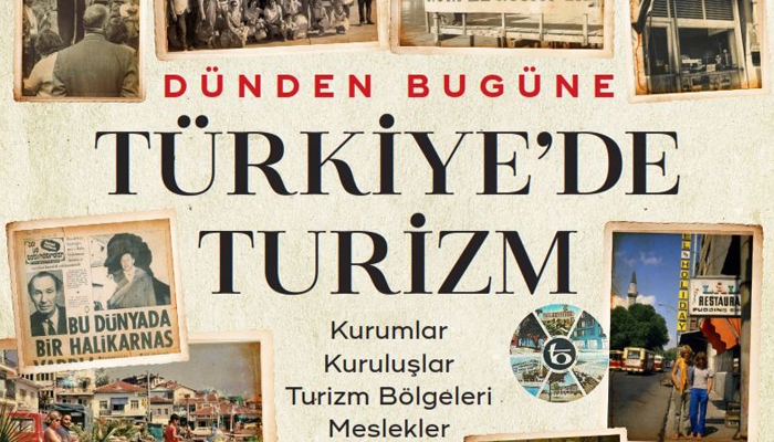 Engeller aşıldı Türkiye Turizm Tarihi yayınlandı
