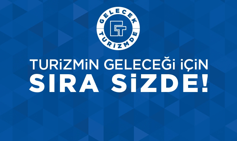 Gelecek turizmde projeleri için son gün 1 Temmuz