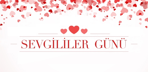 Haydi Buyrun ! Kutlayın Sevgililer Gününü