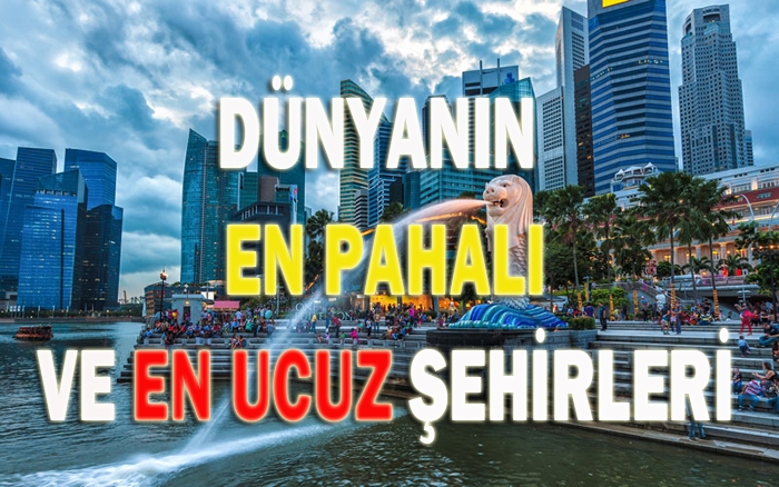 İşte dünyanın en pahalı ve en ucuz şehirleri
