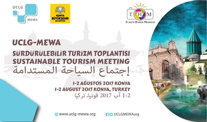 Konya UCLG-MEWA Sürdürülebilir Turizm Toplantısıʹna ev sahipliği yapaccak