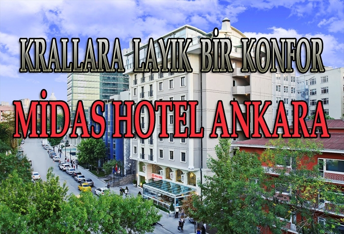 Krallara Layık Bir Konfor; Midas Hotel Ankara