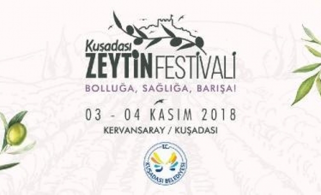 Kuşadası Zeytin Festivali için geri sayım başladı