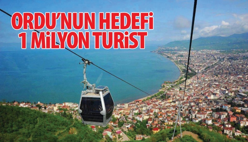 Orduʹnun hedefi 1 milyon turist