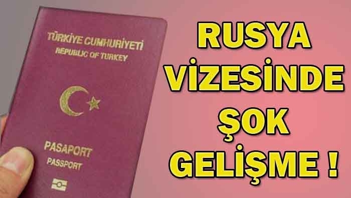 Rusya vizesinde şok gelişme!