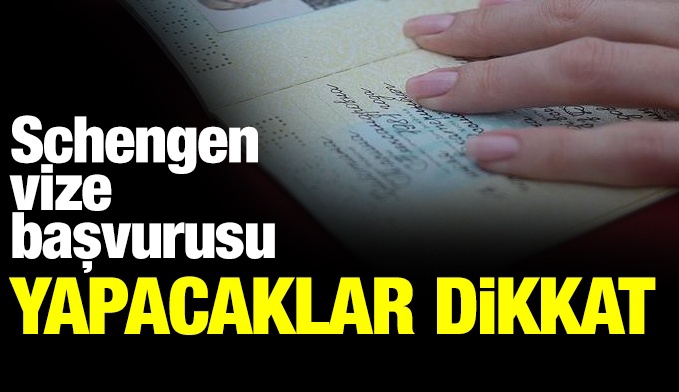 Schengen vize başvurusu yapacaklar dikkat! Tamamen değişti