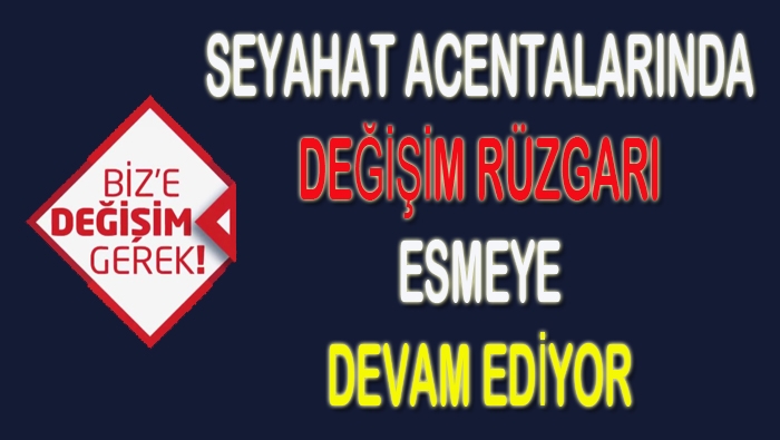 Seyehat acentalarında değişim rüzgarı esmeye devam ediyor