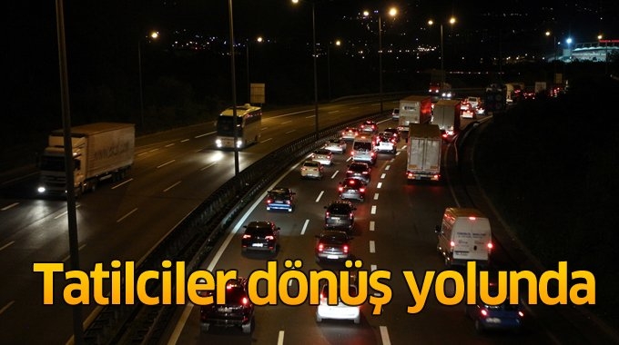 Tatilciler dönüş yolunda