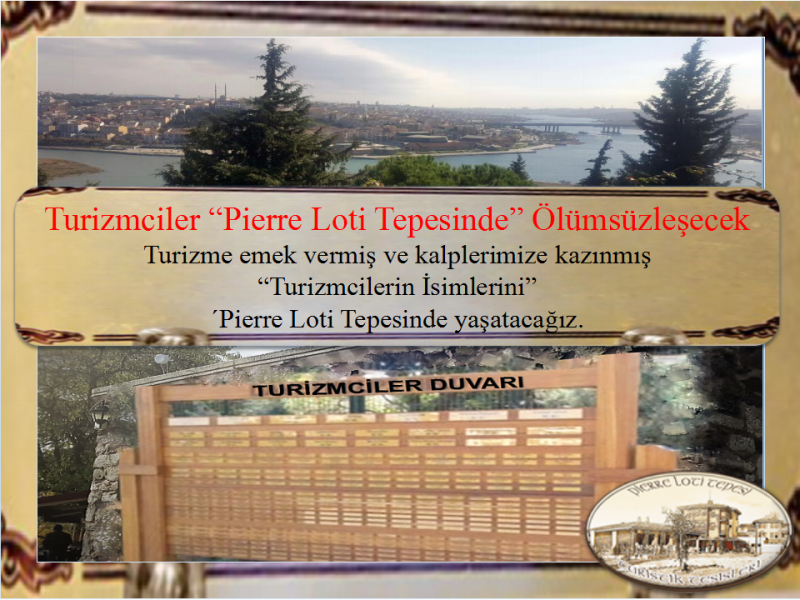 Turizmcilerin isimleri Pierre Loti Tepesinde yaşayacak