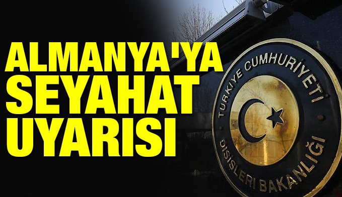 Türk vatandaşlarına Almanyaʹya seyahat uyarısı