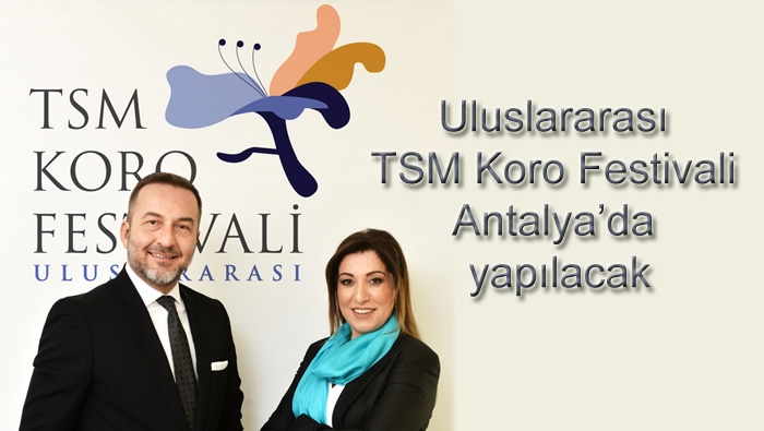 Uluslararası TSM Koro Festivali Antalya’da yapılacak